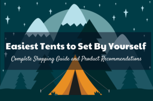 Easiest Tent to Set By Yourself